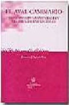 el aval cambiario: principios fundamentales y regimen de excepcio nes-francisco jose infante ruiz-9788484560159