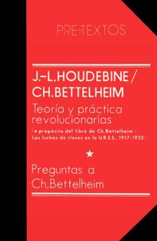 teoria y practica revolucionarias preguntas a ch. bettelheim-jean louis houdebine-9788485081059