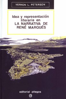 idea y representacion literaria en la narrativa de rene marques-vernon l. peterson-9788486214159