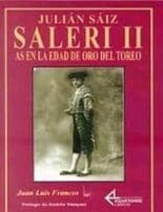 julian saiz saleri ii: as en la edad de oro del toreo-9788487325359