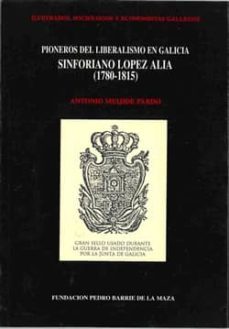 pioneros del liberalismo en galicia sinforiano lopez alia-9788487819759