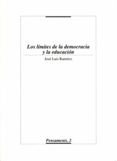 los limites de la democracia y la educacion-j. l. ramirez-9788488645159