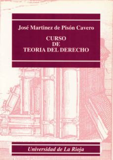 curso de teoria del derecho (2ª ed.)-jose martinez de pison cavero-9788488713759