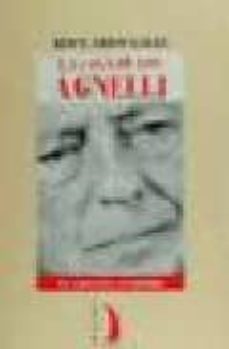 la saga de los agnelli: una dinastia, un imperio, 1899-1998-giancarlo galli-9788489644359
