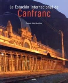 la estacion internacional de canfranc-9788489681859