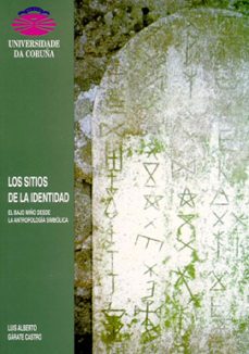 los sitios de la identidad: el bajo miño desde la antropologia si mbolica-luis alberto garate castro-9788489694859