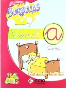 proyecto burbujas, vocal a (educacion infantil de 3 a 6 años)-9788489886759