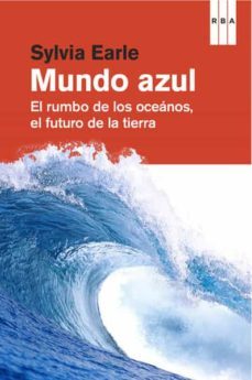un mundo azul-silvia earle-9788490064559