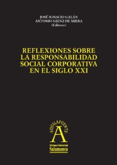 reflexiones sobre la responsabilidad social corporativa en el siglo xxi (ebook)-jose ignacio galan-antonio saenz de miera-carmen de la calle maldonado-9788490120859