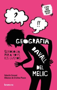 geografia davall del melic. sexologia per a tots els gustos-valentin coronel martinez-sergi camara-9788490268759