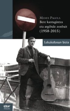 manex pagola: bere kantagintza eta argibide zonbait (1958-2015)-manex pagola-9788490275559