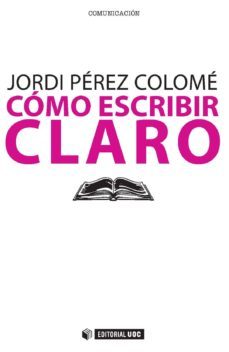 como escribir claro (ebook)-jordi perez colome-9788490290859