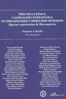 practica clinica y litigacion estrategica en discapacidad y derec hos humanos-francisco j. bariffi-9788490312759