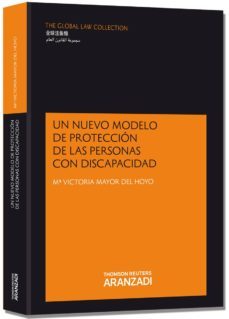 un nuevo modelo de proteccion de las personas con discapacidad: d esamparo, intervencion de las entidades publicas y acogimiento familiar-maria victoria mayor del hoyo-9788490590959