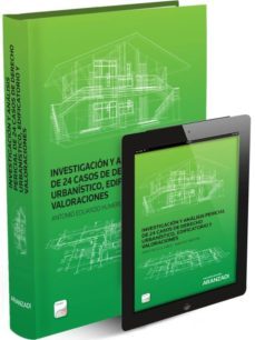 investigacion y analisis pericial de 24 casos de derecho urbanistico, edificatorio y valoraciones-antonio eduardo humero martin-9788490596159