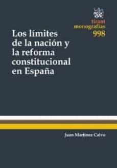 los limites de la nacion y la reforma constitucional en españa-juan martinez calvo-9788490864159