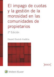el impago de cuotas y la gestión de la morosidad en las comunidades de propietarios-daniel enrich guillen-9788490901359