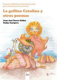 proyecto didactico de poesia juvenil para el fomento de la lectura. la gallina catalina y otros poemas (ebook)-9788490954959