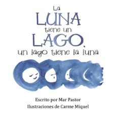 (i.b.d.) la luna tiene un lago, un lago tiene la luna-mar pastor-9788491123859