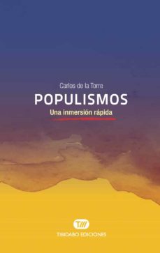 populismos: una inmersion rapida-carlos de la torre-9788491176459
