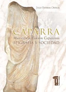 caparra mvnicipivm flavivm caparensis-julio esteban ortega-9788491272359