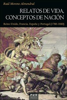 relatos de vida, conceptos de nacion-raul moreno almendral-9788491347859