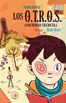 los o.t.r.o.s. (sociedad secreta)-pedro mañas-9788491424659