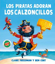 los piratas adoran los calzoncillos-claire freedman-9788491458159