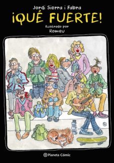 ¡que fuerte!-romeu sierra i fabra-9788491463559