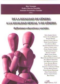 de la igualdad de genero a la igualdad sexual y de genero: reflexiones educativas y sociales-mar venegas-pedro (ed.) chacon gordillo-antonio (ed.) fernandez castillo-9788491486459