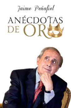 anecdotas de oro-jaime peñafiel-9788491645559