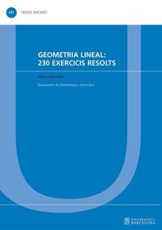 geometria lineal: 230 exercicis resolts-olga lavila vidal-9788491688259