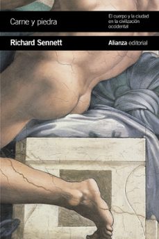 carne y piedra: el cuerpo y la ciudad en la civilizacion occidental-richard sennett-9788491815259