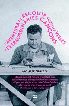 l aventura de recollir aquelles velles i extraordinaries cançons-montse ginesta-9788491912859