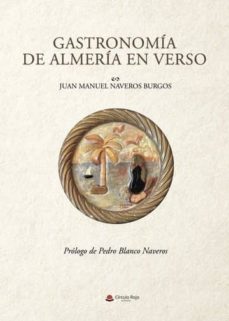 gastronomia de almeria en verso (ebook)-juan manuel naveros burgos-9788491947059