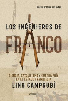 los ingenieros de franco-lino camprubi bueno-9788491995159