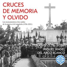 cruces de memoria y olvido (audiolibro)-miguel angel del arco-9788491997559