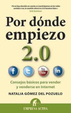 por donde empiezo 2.0: consejos basicos para vender y venderse en internet-9788492452859