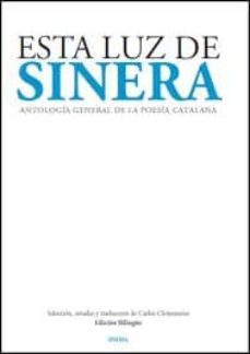 esta luz de sinera: antologia general de la poesia catalana-9788492491759