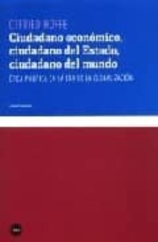 ciudadano economico. ciudadano del estado. ciudadano del mundo. e tica politica en la era de la globalizacion-otfried hoffe-9788493543259