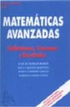 matematicas avanzadas: definiciones, teoremas y resultados-9788493671259