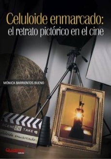 celuloide enmarcado: el retrato pictorico en el cine-9788493719159