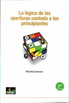 la logica de las aperturas contada a los principiantes-nicola lococo cobo-9788493871659
