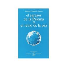 el egregor de la paloma o el reino de la paz-omraam mikhael aivanhov-9788493926359