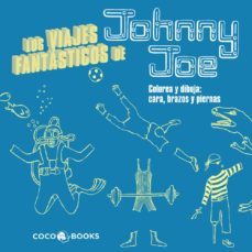 los viajes fantasticos de johnny joe-9788493962159