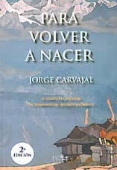 para volver a nacer-jorge carvajal-9788494002359