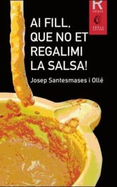ai fill, que no et regalimi la salsa-9788494072659