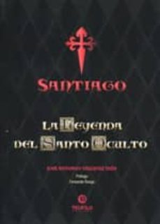 santiago. la leyenda del santo oculto-9788494075759