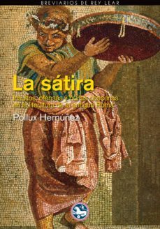 la satira: insultos y burlas en la literatura de la antigua roma-pollux hernuñez-9788494159459