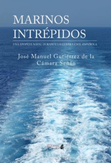 marinos intrepidos-jose manuel gutierrez de la camara-9788494396359